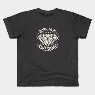 Born To Be Awesome Diamond T-Shirt Kids T-Shirt